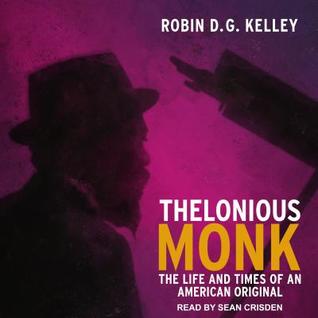 Read Online Thelonious Monk: The Life and Times of an American Original - Robin D.G. Kelley | ePub
