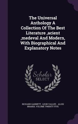 Download The Universal Anthology a Collection of the Best Literature, Acient, Medeval and Modern, with Biographical and Explanatory Notes - LEON VALLEE ALOIS B RICHARD GARNETT file in ePub