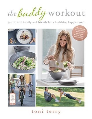 Read Online The Buddy Workout: Get fit with family and friends for a healthier, happier you! - Toni Terry file in PDF