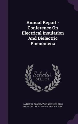 Full Download Annual Report - Conference on Electrical Insulation and Dielectric Phenomena - National Academy of Sciences file in ePub