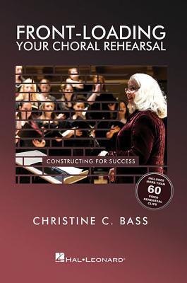 Read Front-Loading Your Choral Rehearsal: Constructing for Success - Christine Bass | ePub
