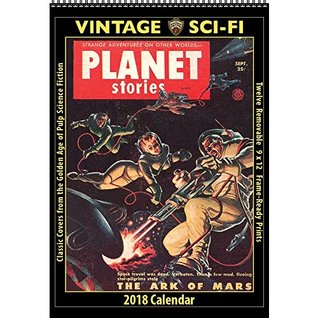 Download Vintage SCI-FI 2018 Calendar: Classic Covers from the Golden Age of Pulp Science Fiction -  | PDF