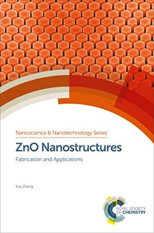 Download ZnO Nanostructures: Fabrication and Applications (Specialist Periodical Reports) - Yue Zhang | PDF
