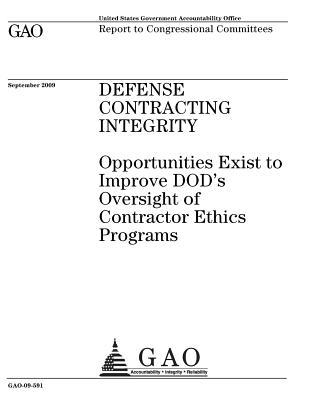 Download Defense Contracting Integrity: Opportunities Exist to Improve Dod's Oversight of Contractor Ethics Programs: Report to Congressional Committees. - U.S. Government Accountability Office | PDF