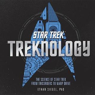 Download Treknology: The Science of Star Trek from Tricorders to Warp Drive - Ethan Siegel file in ePub