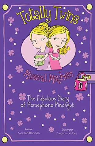 Download Musical Mayhem: The Fabulous Diary of Persephone Pinchgut (Totally Twins Book 1) - Aleesah Darlison | ePub