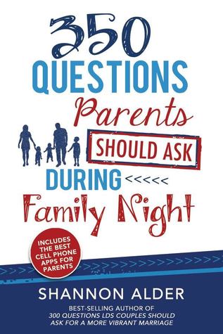 Full Download 350 Questions Parents Should Ask During Family Night - Shannon L. Alder file in ePub