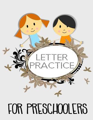 Read Letter Practice for Preschoolers: Letter Tracing Practice Book for Preschoolers, Kindergarten (Printing for Kids Ages 3-5)(5/8 Lines, Dotted) -  file in PDF