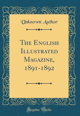 Download The English Illustrated Magazine, 1891-1892 (Classic Reprint) - Unknown | PDF