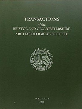 Read Online Transactions of the Bristol and Gloucestershire Archaeological Society Volume 129 - Bristol and Gloucestershire Archaeological Society file in ePub