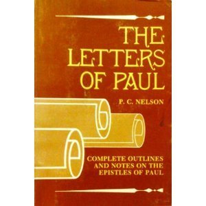 Download The Letters of Paul: Complete Outlines and Notes on the Epistles of Paul - P.C. Nelson file in PDF
