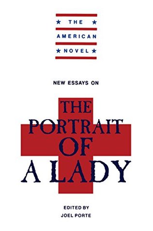 Read New Essays on 'The Portrait of a Lady' (The American Novel) - Joel Porte file in PDF