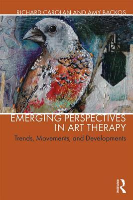 Full Download Emerging Perspectives in Art Therapy: Trends, Movements, and Developments - Richard Carolan | ePub