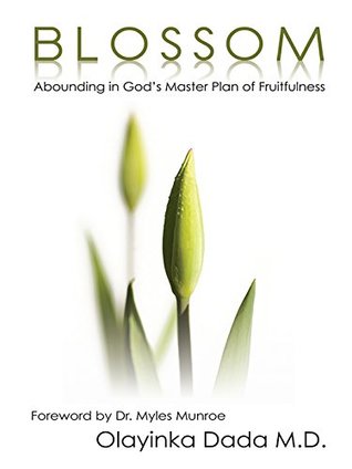 Read Blossom: Abounding in God's Master Plan of Fruitfulness - Olayinka Dada | ePub