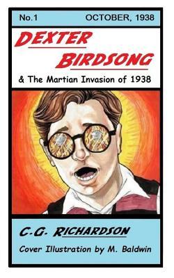 Full Download Dexter Birdsong and the Martian Invasion of 1938 - Mr C G Richardson | PDF