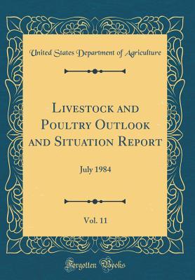 Full Download Livestock and Poultry Outlook and Situation Report, Vol. 11: July 1984 (Classic Reprint) - U.S. Department of Agriculture file in PDF