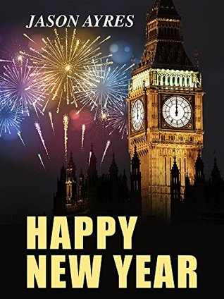 Read Online Happy New Year (Second Chances - The Time Bubble Spin-offs Book 4) - Jason Ayres file in PDF