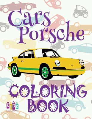 Read ✌ Cars Porsche ✎ Cars Coloring Book Boys ✎ Coloring Book for Kindergarten ✍ (Coloring Books Kids) Coloring Book Magical: ✌ Coloring Books for Children ✎ Coloring Book Enfants ✎ Coloring Book Alice ✍ Coloring Book Magical ✎ - Kids Creative Publishing | PDF
