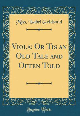 Read Viola: Or Tis an Old Tale and Often Told (Classic Reprint) - Isabel Goldsmid file in PDF