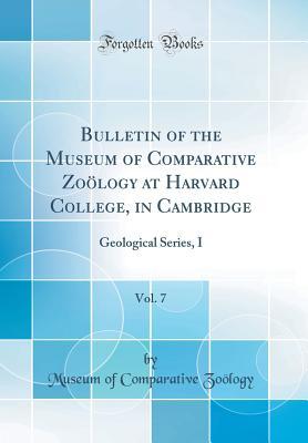 Download Bulletin of the Museum of Comparative Zo�logy at Harvard College, in Cambridge, Vol. 7: Geological Series, I (Classic Reprint) - Museum of Comparative Zoology file in ePub
