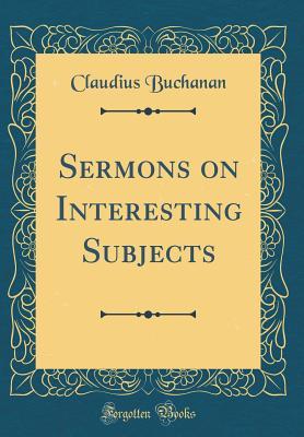 Download Sermons on Interesting Subjects (Classic Reprint) - Claudius Buchanan | ePub