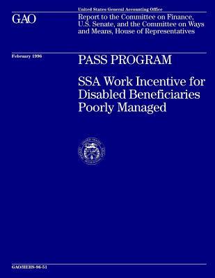 Read Online Hehs-96-51 Pass Program: Ssa Work Incentive for Disabled Beneficiaries Poorly Managed - U.S. Government Accountability Office | PDF