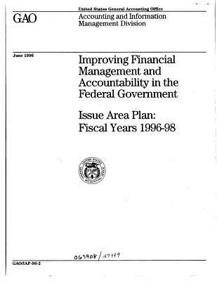 Full Download Iap-96-2 Improving Financial Management and Accountability in the Federal Government Issue Area Plan: Fiscal Years 1996-98 - U.S. Government Accountability Office | PDF