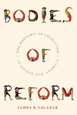 Download Bodies of Reform: The Rhetoric of Character in Gilded Age America (America and the Long 19th Century) - James Salazar file in PDF