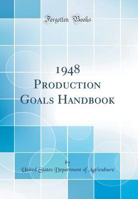 Read 1948 Production Goals Handbook (Classic Reprint) - U.S. Department of Agriculture file in ePub