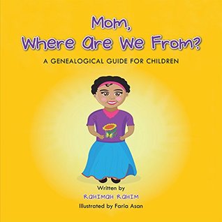 Full Download Mom, Where Are We From?: A Genealogical Guide for Children - Rahimah Rahim | ePub