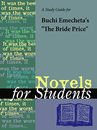 Full Download A Study Guide for Buchi Emecheta's The Bride Price (For Students) - Gale file in ePub
