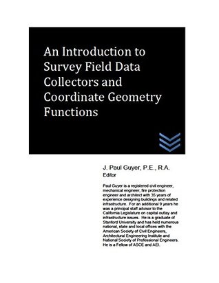 Read An Introduction to Survey Field Data Collectors and Coordinate Geometry Functions - J. Paul Guyer file in PDF