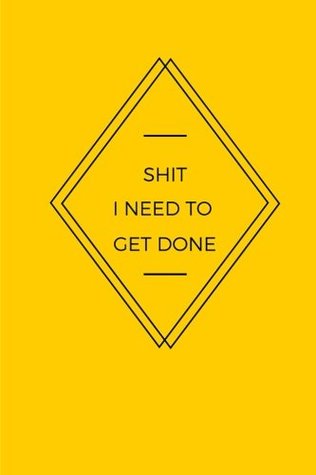 Download Shit I need to get done: Write it down so you don't forget -  file in PDF