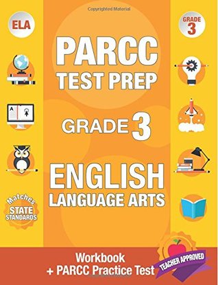 Read PARCC Test Prep Grade 3 English: Workbook and 1 PARCC Practice Test, Common Core Grade 3 PARCC, PARCC Test Prep Grade 3 Reading, PARCC Practice Book  Grade 3 ELA (PARCC PRACTICE BOOKS) (Volume 3) - PARCC ELA Test Prep Team | PDF