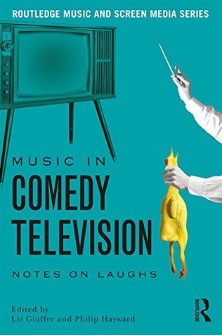 Full Download Music in Comedy Television: Notes on Laughs (Routledge Music and Screen Media) - Liz Giuffre | PDF