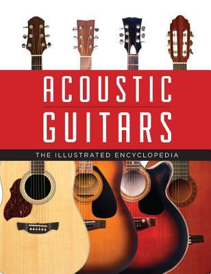 Read Acoustic Guitars: The Illustrated Encyclopedia - Tony Bacon | ePub