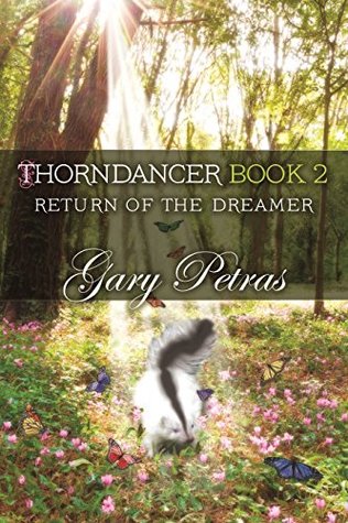 Read Thorndancer Book 2 Return Of The Dreamer: Second Book In The Thorndancer Trilogy - Gary Petras file in ePub