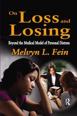 Read Online On Loss and Losing: Beyond the Medical Model of Personal Distress - Melvyn L. Fein | ePub