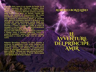 Read Online LE AVVENTURE DEL PRINCIPE AMIR: IL VENTO DELL’EST - AMORE E MORTE (Chapters III-IV) - Roberto Borzellino | ePub