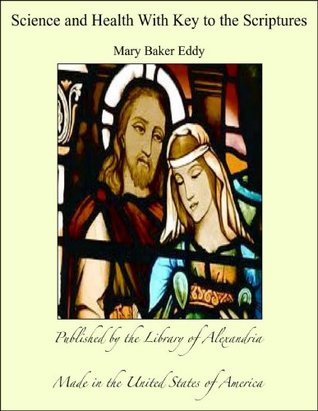 Full Download Science and Health With Key to the Scriptures - Mary Baker Eddy file in PDF