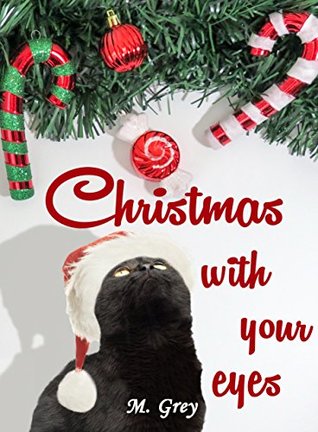 Download Christmas with your eyes: Una novella natalizia da With your eyes - M. Grey | PDF