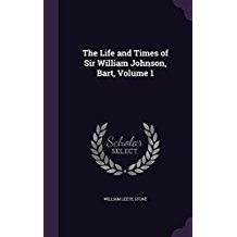 Read The Life and Times of Sir William Johnson, Bart, Volume 1 - William Leete Stone | ePub