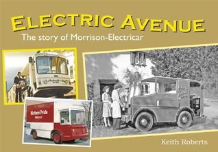 Full Download Electric Avenue: The Story of Morrison-Electricar - Keith Roberts | PDF