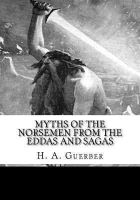 Download Myths of the Norsemen from the Eddas and Sagas - Hélène A. Guerber file in PDF