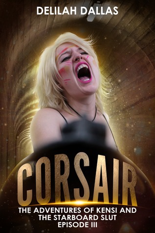 Read Corsair: The Adventures of Kensi the Starboard Slut, Episode III - Delilah Dallas file in ePub
