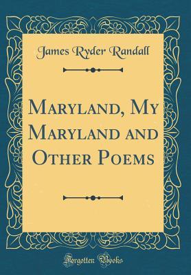 Download Maryland, My Maryland and Other Poems (Classic Reprint) - James Ryder Randall file in PDF
