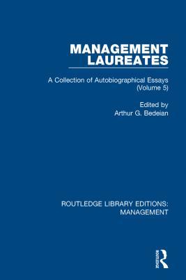 Read Online Management Laureates: A Collection of Autobiographical Essays (Volume 5) - Arthur G. Bedeian | ePub