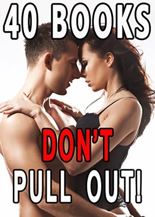 Read Online Don't Pull Out! 40 Stories of Forbidden Romances - Aurora Wet | PDF