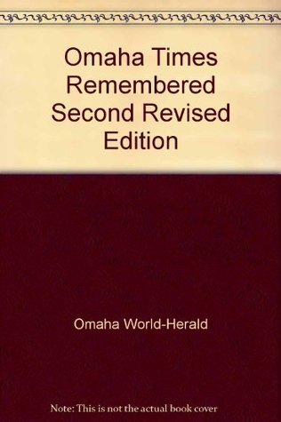 Download Omaha Times Remembered Second Revised Edition - Omaha World-Herald file in PDF
