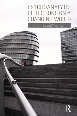 Download Psychoanalytic Reflections on a Changing World - Halina Brunning | PDF